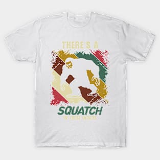 Funny Squatch Bigfoot Sasquatch Yeti in the Woods T-Shirt